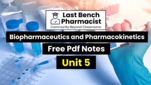 B Pharm Biopharmaceutics and Pharmacokinetics Unit 5 PDF Notes