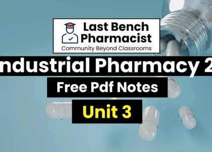 B Pharm Industrial Pharmacy 2 Unit 3 PDF Notes
