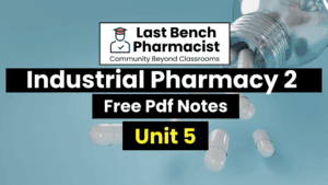 B Pharm Industrial Pharmacy 2 Unit 5 PDF Notes
