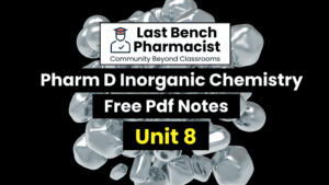 Pharm D 1st Year Inorganic Chemistry Unit 8 PDF Notes