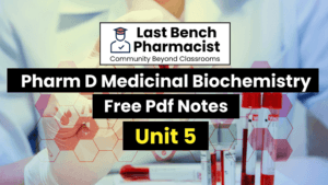 Pharm D 1st Year Medicinal Biochemistry Unit 5 PDF Notes