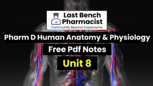 Pharm D 1st Year Human Anatomy And Physiology Unit 8 PDF Notes