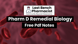Pharm D 1st Year Remedial Biology Unit 6B PDF Notes