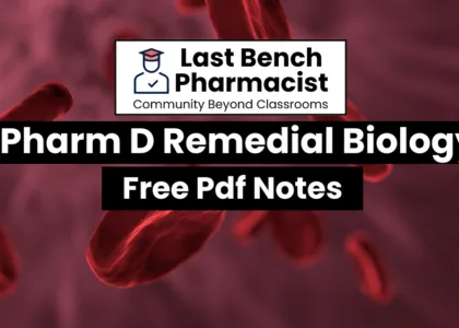 Pharm D 1st Year Remedial Biology Unit 6B PDF Notes