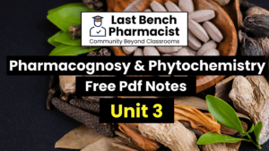 B Pharm Pharmacognosy and Phytochemistry Unit 3 Pdf Notes