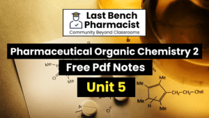 B Pharm Pharmaceutical Organic Chemistry 2 Unit 5 Pdf Notes