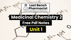 B Pharm Medicinal Chemistry 2 Unit 1 Pdf Notes