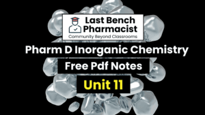Pharm D 1st Year Inorganic Chemistry Unit 11 PDF Notes