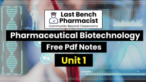 B Pharm Pharmaceutical Biotechnology Unit 1 PDF Notes