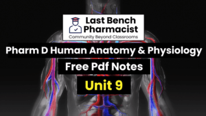 Pharm D 1st Year Human Anatomy And Physiology Unit 9 PDF Notes