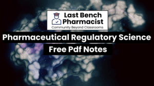 B Pharm Pharmaceutical Regulatory Sciences PDF Notes