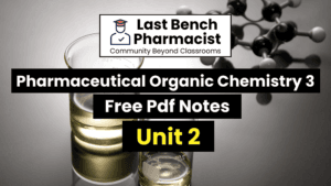 B Pharm Pharmaceutical Organic Chemistry 3 Unit 2 Pdf Notes