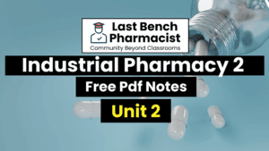 B Pharm Industrial Pharmacy 2 Unit 2 PDF Notes
