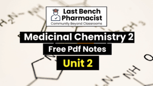 B Pharm Medicinal Chemistry 2 Unit 2 pdf Notes