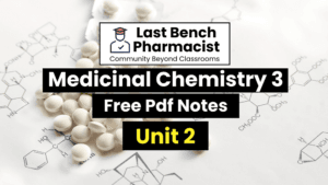 B Pharm Medicinal Chemistry 3 Unit 2 Pdf Notes