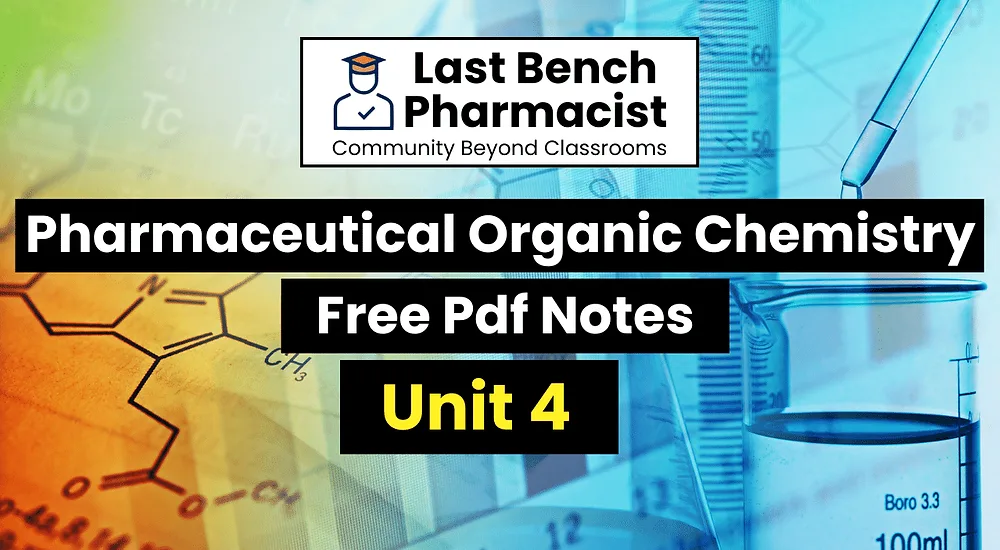B Pharm Pharmaceutical Organic Chemistry Unit 4 Pdf Notes