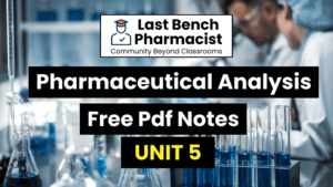 B.Pharm Pharmaceutical Analysis Unit 5 Pdf Notes