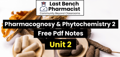 B Pharm Pharmacognosy and Phytochemistry 2 Unit 2 Pdf Notes