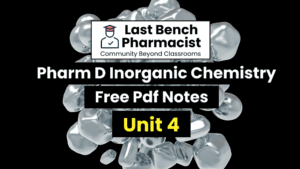 Pharm D 1st Year Inorganic Chemistry Unit 4 PDF Notes