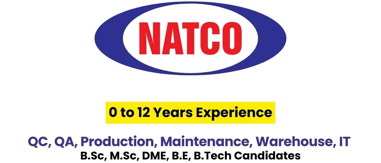 Natco Pharma Hiring Freshers & Experienced for QC, QA, Production, Maintenance, Warehouse, IT