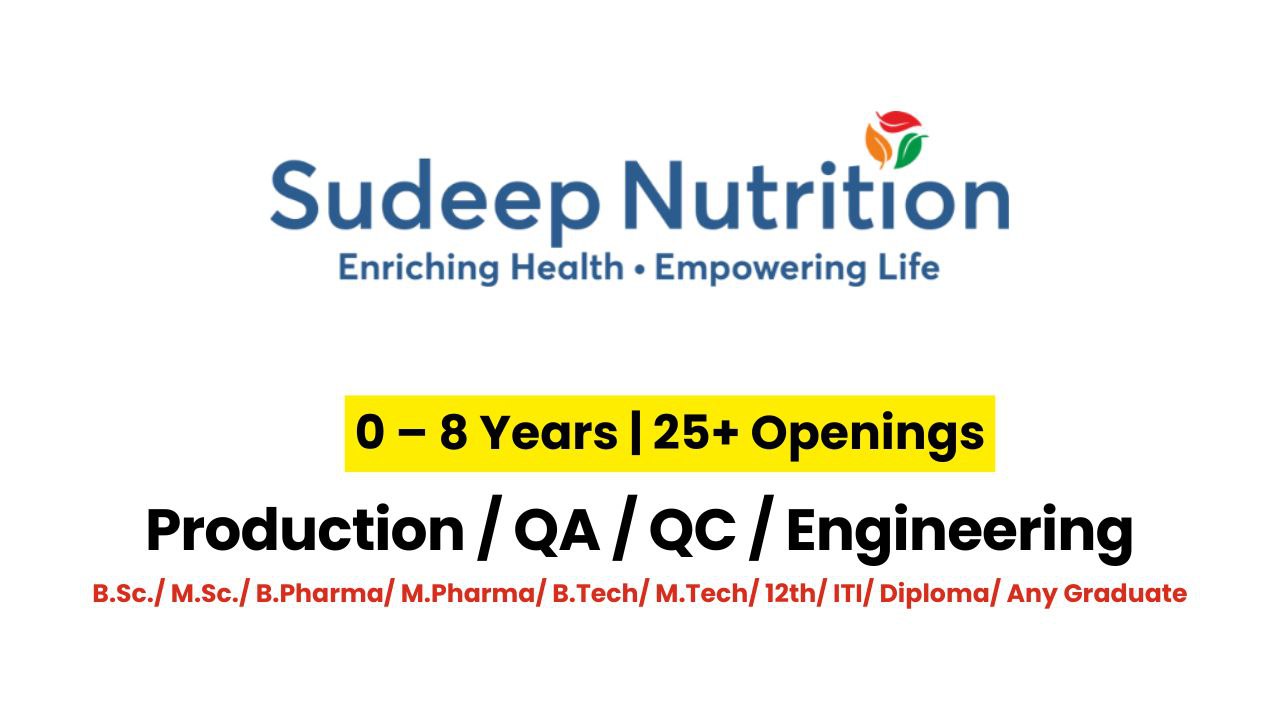 Sudeep Nutrition Hiring Freshers & Experienced for QA, QC, Warehouse, Production, EHS