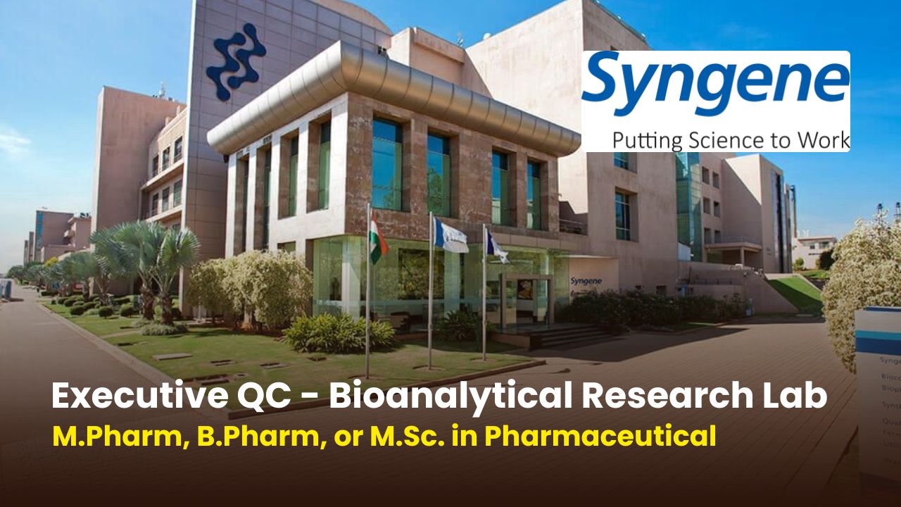 Syngene International Limited Hiring Executive QC – Bioanalytical Research Lab