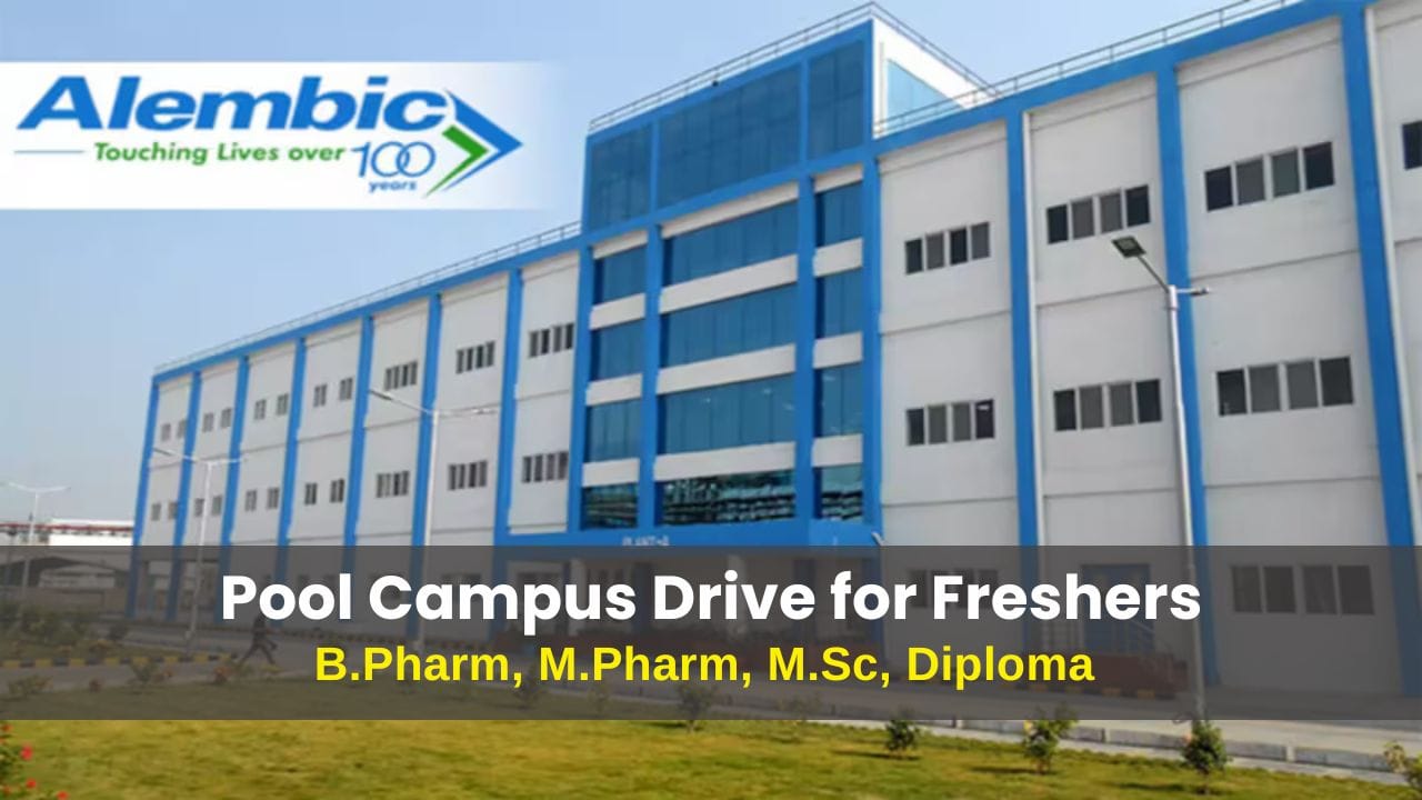 Alembic Pharmaceuticals Hiring Freshers for B.Pharm, M.Pharm, M.Sc, Diploma