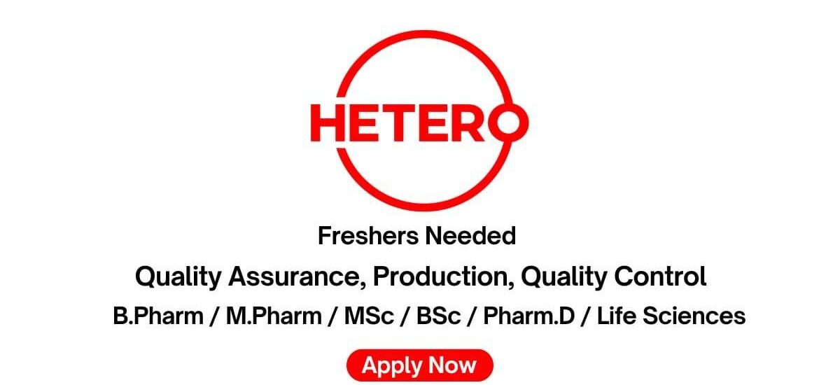 Hetero Hiring Freshers for QA, QC, Production