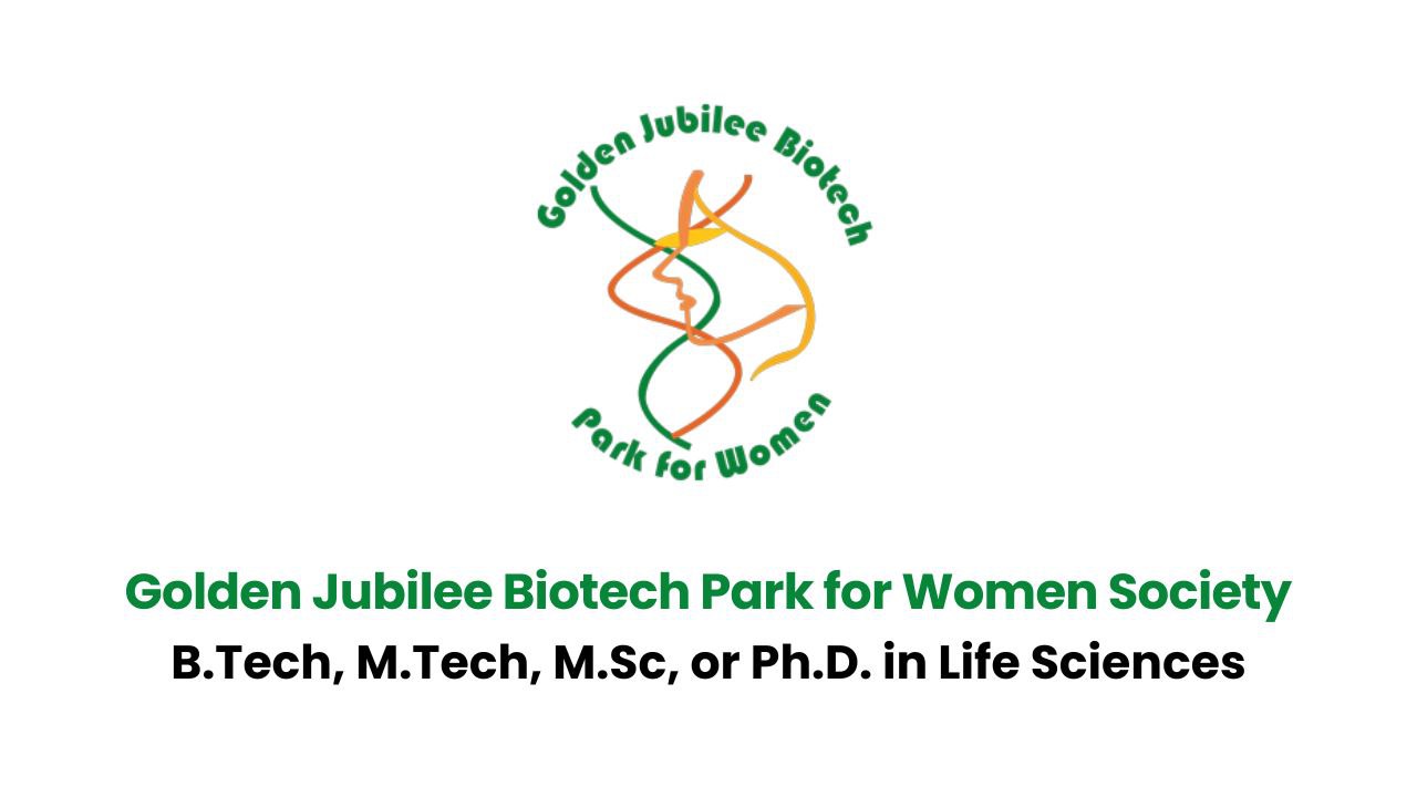 Golden Jubilee Biotech Park for Women Society Hiring for Biotech Team