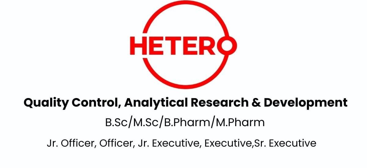 Hetero Hiring for Quality Control, Analytical Research & Development