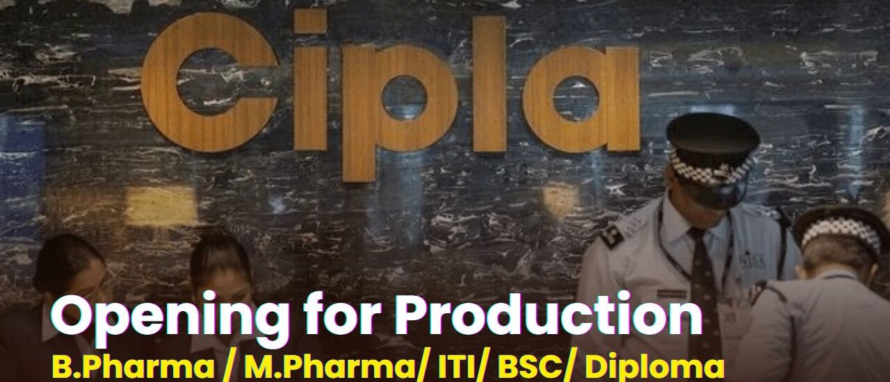 Cipla Hiring for Production Operator