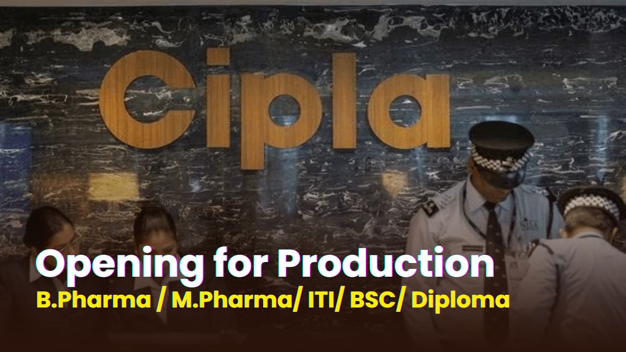 Cipla Hiring for Production Operator